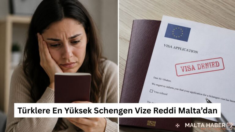 Türklere En Yüksek Schengen Vize Reddi Malta’dan