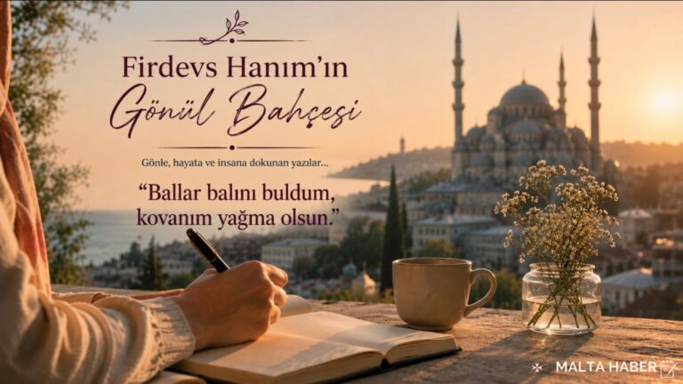 Firdevs Hanım’ın Gönül Bahçesi “Ballar balını buldum, kovanım yağma olsun.”