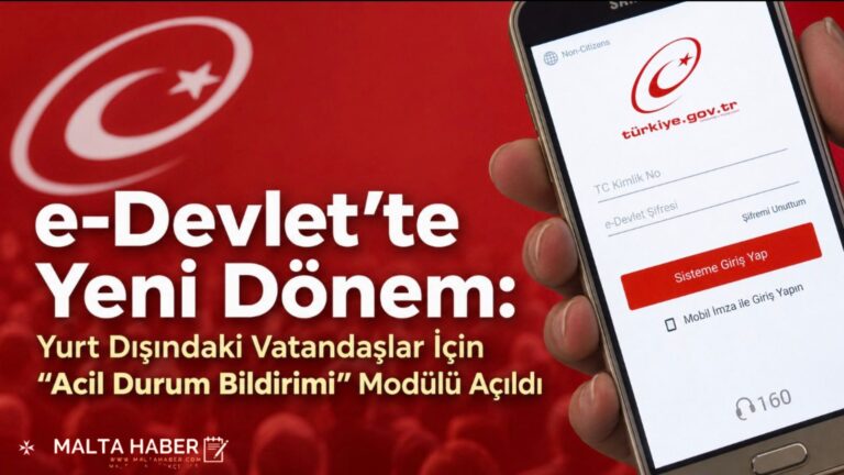 e-Devlet’te Yeni Dönem: Yurt Dışındaki Vatandaşlar İçin “Acil Durum Bildirimi” Modülü Açıldı