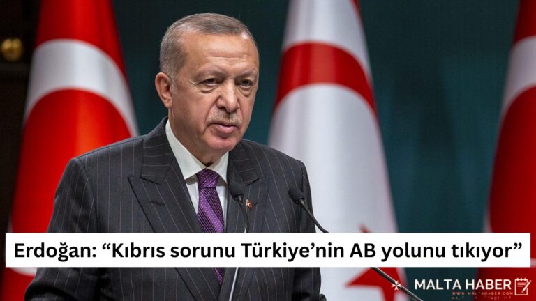 Erdoğan: “Kıbrıs sorunu Türkiye’nin AB yolunu tıkıyor”