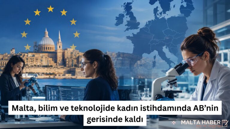 Malta, bilim ve teknolojide kadın istihdamında AB’nin gerisinde kaldı