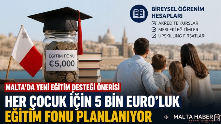 Malta’da Her Çocuk İçin 5 Bin Euro’luk Eğitim Fonu Önerisi