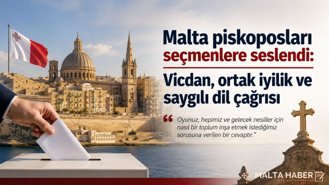 Malta piskoposları seçmenlere seslendi: Vicdan, ortak iyilik ve saygılı dil çağrısı