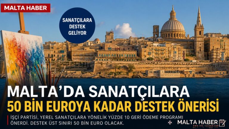 Malta’da sanatçılara 50 bin euroya kadar harcama desteği önerisi