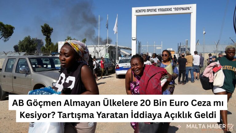 AB Göçmen Almayan Ülkelere 20 Bin Euro Ceza mı Kesiyor? Tartışma Yaratan İddiaya Açıklık Geldi