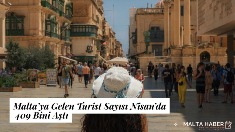Malta’ya Gelen Turist Sayısı Nisan’da 409 Bini Aştı