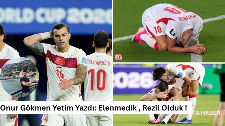 Onur Gökmen Yetim Yazdı; Elenmedik , Rezil Olduk !