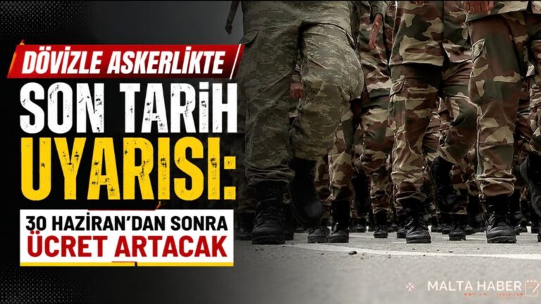 Dövizle Askerlikte Son Tarih Uyarısı: 30 Haziran’dan Sonra Ücret Artacak