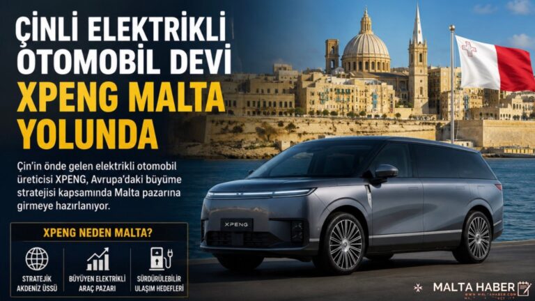 Çinli Elektrikli Otomobil Devi XPENG Malta Yolunda