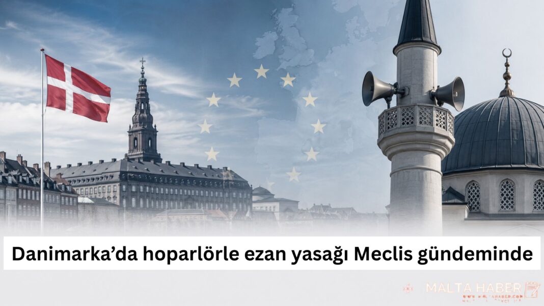 Danimarka’da hoparlörle ezan yasağı Meclis gündeminde