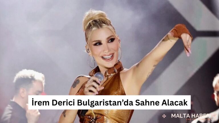 İrem Derici Bulgaristan’da Sahne Alacak