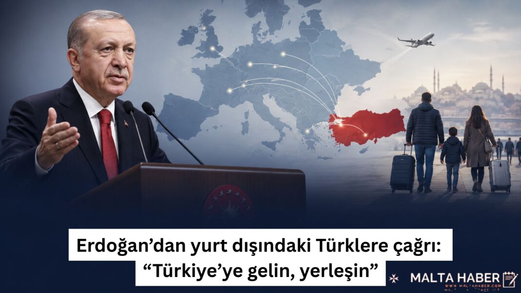 Erdoğan’dan yurt dışındaki Türklere çağrı: “Türkiye’ye gelin, yerleşin”