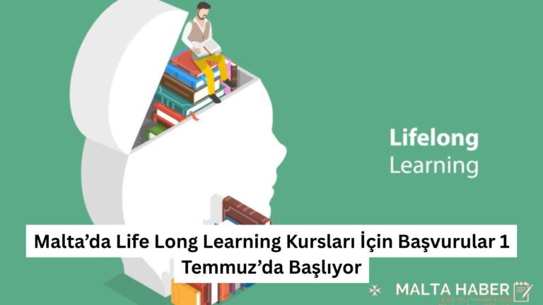 Malta’da Life Long Learning Kursları İçin Başvurular 1 Temmuz’da Başlıyor