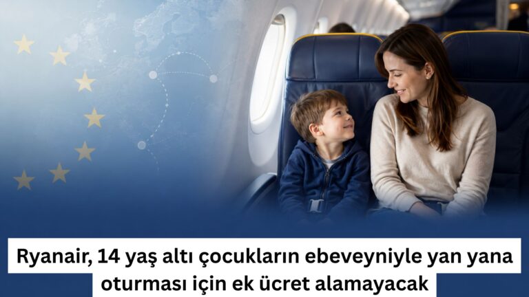 Ryanair, 14 yaş altı çocukların ebeveyniyle yan yana oturması için ek ücret alamayacak