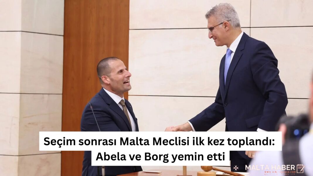 Seçim sonrası Malta Meclisi ilk kez toplandı: Abela ve Borg yemin etti