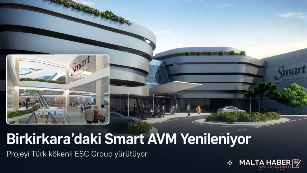 Birkirkara’daki Smart AVM’yi Türk Kökenli ESC Group Yeniliyor