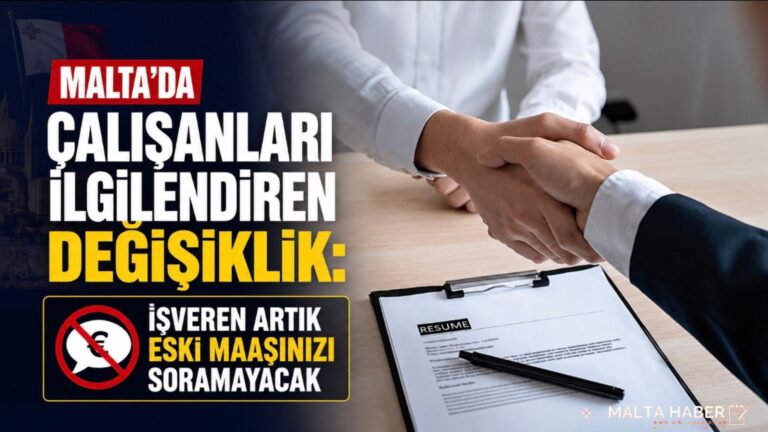 Malta’da Çalışanları İlgilendiren Değişiklik: İşveren Artık Eski Maaşınızı Soramayacak