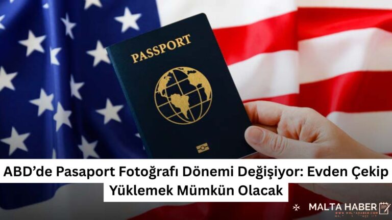 ABD’de Pasaport Fotoğrafı Dönemi Değişiyor: Evden Çekip Yüklemek Mümkün Olacak