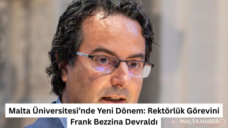 Malta Üniversitesi’nde Yeni Dönem: Rektörlük Görevini Frank Bezzina Devraldı