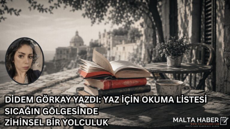 DİDEM GÖRKAY YAZDI: YAZ İÇİN OKUMA LİSTESİ: SICAĞIN GÖLGESİNDE ZİHİNSEL BİR YOLCULUK