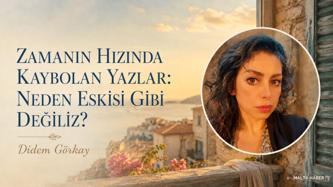 ZAMANIN HIZINDA KAYBOLAN YAZLAR: NEDEN ESKİSİ GİBİ DEĞİLİZ?