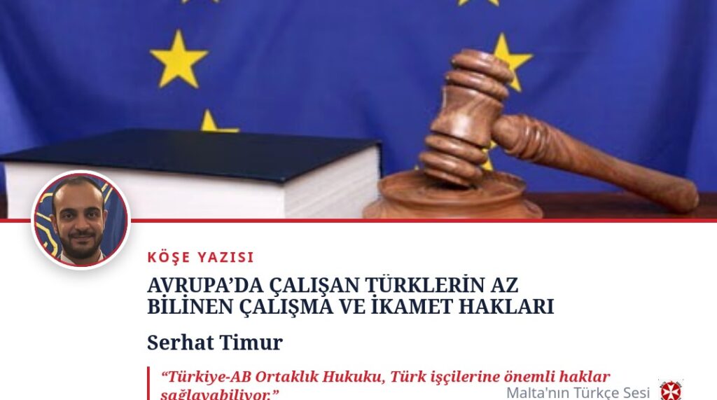 AVRUPA’DA ÇALIŞAN TÜRKLERİN AZ BİLİNEN ÇALIŞMA VE İKAMET HAKLARI