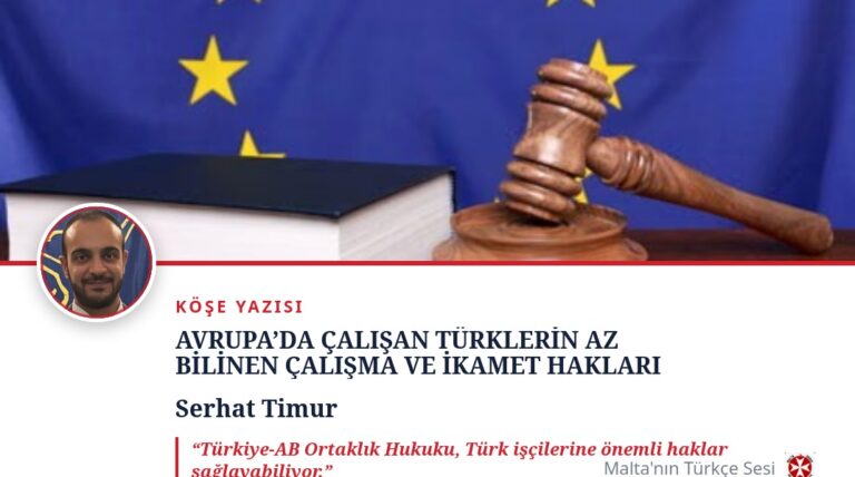 AVRUPA’DA ÇALIŞAN TÜRKLERİN AZ BİLİNEN ÇALIŞMA VE İKAMET HAKLARI
