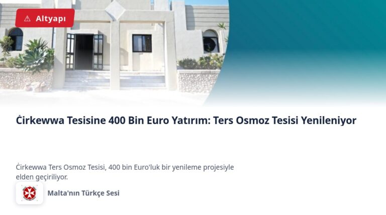 Ċirkewwa Tesisine 400 Bin Euro Yatırım: Ters Osmoz Tesisi Yenileniyor