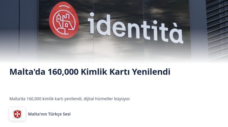Malta’da 160,000 Kimlik Kartı Yenilendi