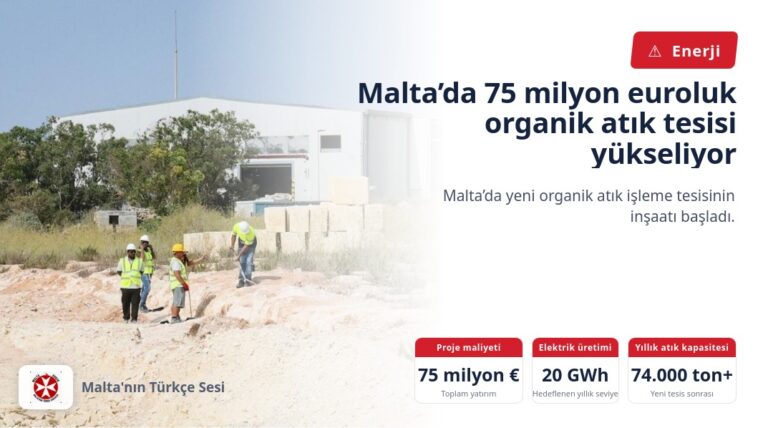 Malta’da 75 milyon euroluk organik atık tesisi yükseliyor