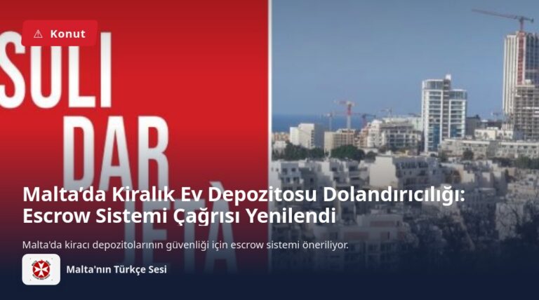 Malta’da Kiralık Ev Depozitosu Dolandırıcılığı: Escrow Sistemi Çağrısı Yenilendi