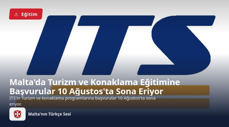 Malta’da Turizm ve Konaklama Eğitimine Başvurular 10 Ağustos’ta Sona Eriyor