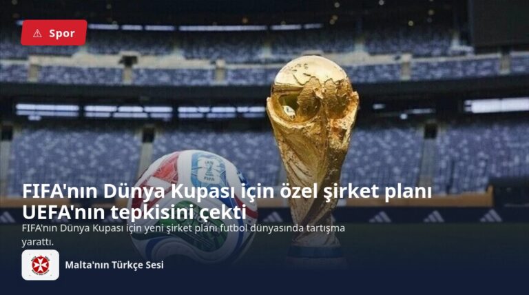 FIFA’nın Dünya Kupası için özel şirket planı UEFA’nın tepkisini çekti