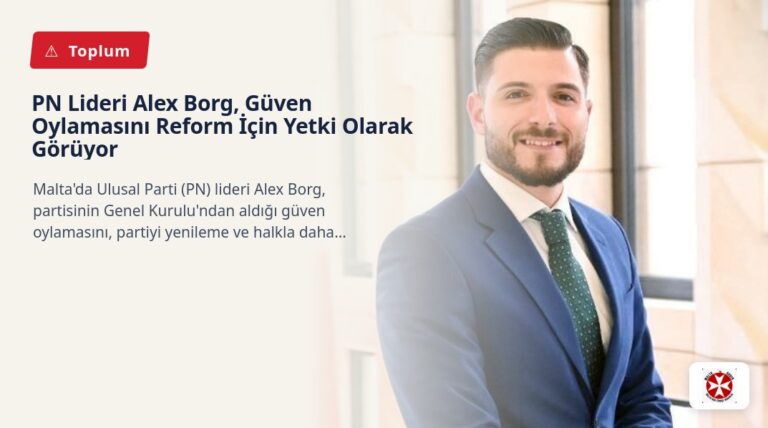 PN Lideri Alex Borg, Güven Oylamasını Reform İçin Yetki Olarak Görüyor