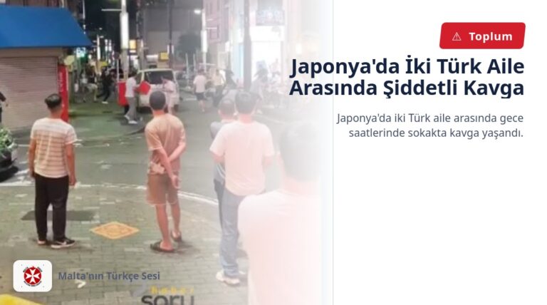 Japonya’da İki Türk Aile Arasında Şiddetli Kavga