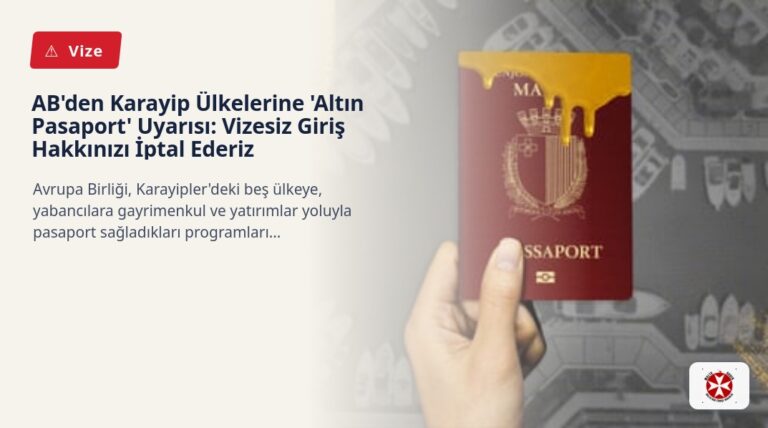AB’den Karayip Ülkelerine ‘Altın Pasaport’ Uyarısı: Vizesiz Giriş Hakkınızı İptal Ederiz