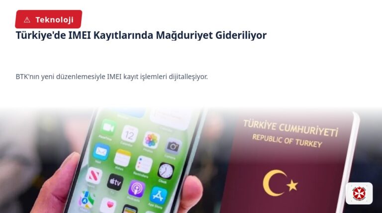 Türkiye’de IMEI Kayıtlarında Mağduriyet Gideriliyor