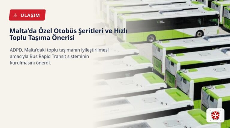 Malta’da Özel Otobüs Şeritleri ve Hızlı Toplu Taşıma Önerisi