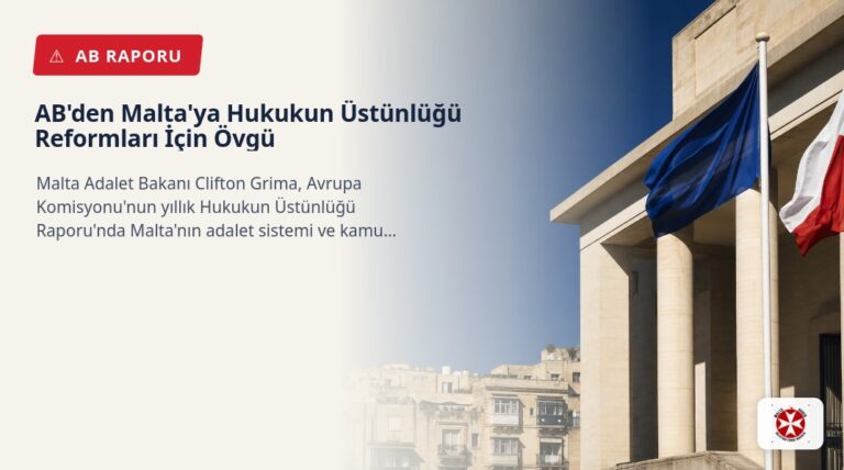 AB’den Malta’ya Hukukun Üstünlüğü Reformları İçin Övgü