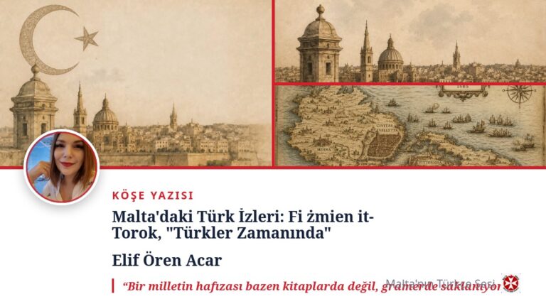 Malta’daki Türk İzleri: Fi żmien it-Torok, “Türkler Zamanında”