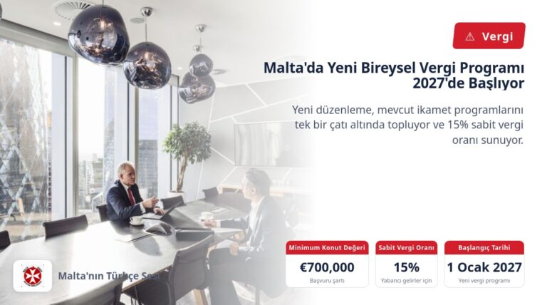 Malta’da Yeni Bireysel Vergi Programı 2027’de Başlıyor