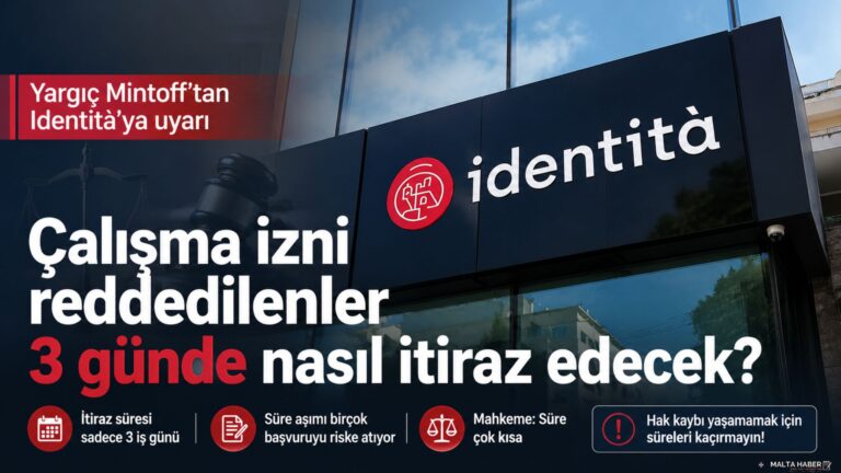 Yargıç Mintoff’tan Identità’ya uyarı: Çalışma izni reddedilenler üç günde nasıl itiraz edecek?