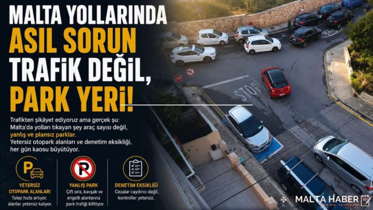 Malta Yollarında Asıl Sorun Trafik Değil, Park Yeri