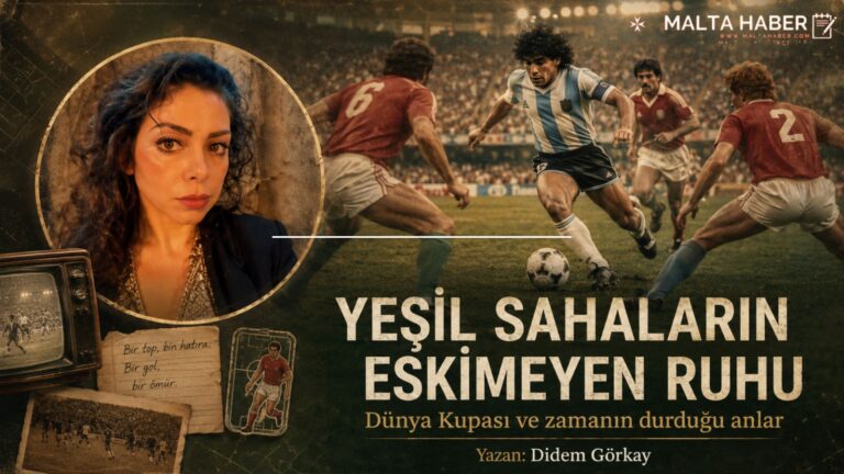 DİDEM GÖRKAY YAZDI: YEŞİL SAHALARIN ESKİMEYEN RUHU: DÜNYA KUPASI VE ZAMANIN DURDUĞU ANLAR