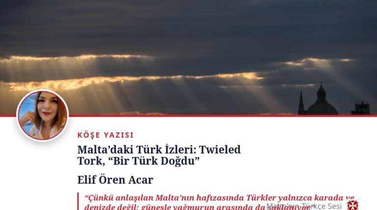 Malta’daki Türk İzleri: Twieled Tork, “Bir Türk Doğdu”