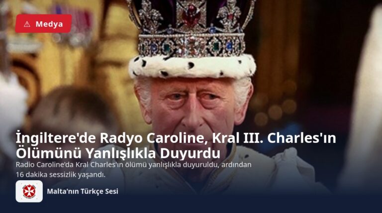 İngiltere’de Radyo Caroline, Kral III. Charles’ın Ölümünü Yanlışlıkla Duyurdu