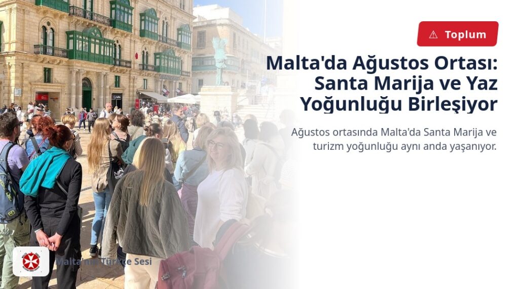 Malta’da Ağustos Ortası: Santa Marija ve Yaz Yoğunluğu Birleşiyor