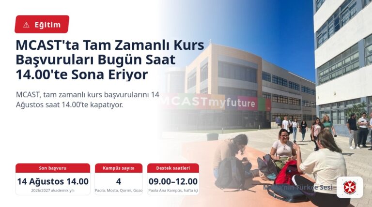 MCAST’ta Tam Zamanlı Kurs Başvuruları Bugün Saat 14.00’te Sona Eriyor