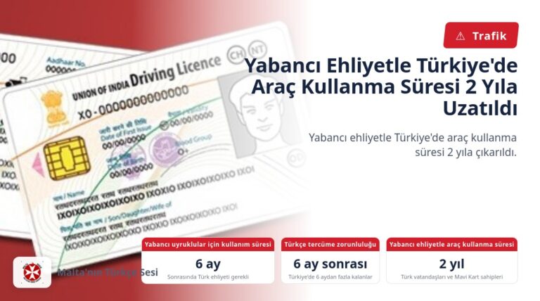 Yabancı Ehliyetle Türkiye’de Araç Kullanma Süresi 2 Yıla Uzatıldı