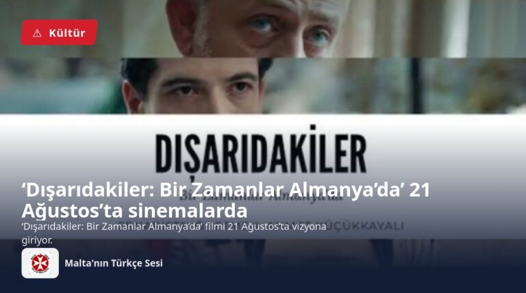 ‘Dışarıdakiler: Bir Zamanlar Almanya’da’ 21 Ağustos’ta sinemalarda
